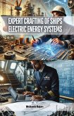 Expert Crafting of Ships Electric Energy Systems (eBook, ePUB) Expert Crafting of Ships Electric Energy Systems (eBook, ePUB)