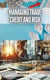Managing Trade Credit and Risk (eBook, ePUB) Managing Trade Credit and Risk (eBook, ePUB)