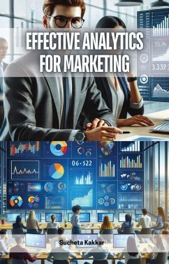 Effective Analytics for Marketing (eBook, ePUB) - Kakkar, Sucheta