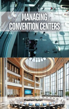 Managing Convention Centers (eBook, ePUB) - Raturi, Prashant