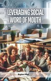 Leveraging Social Word of Mouth (eBook, ePUB) Leveraging Social Word of Mouth (eBook, ePUB)