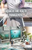 Aquaculture Health Management (eBook, ePUB) Aquaculture Health Management (eBook, ePUB)