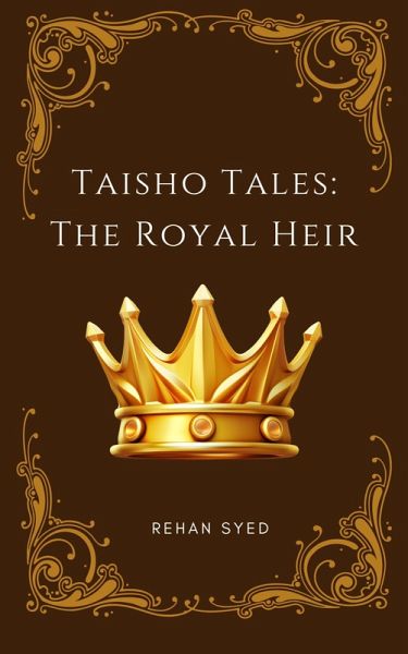 Taisho Tales: The Royal Heir (eBook, ePUB) Taisho Tales: The Royal Heir (eBook, ePUB)