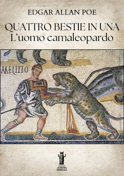 Quattro bestie in una. L’uomo camaleopardo (eBook, ePUB) - Allan Poe, Edgar