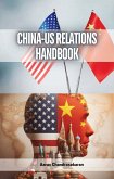 China-US Relations Handbook (eBook, ePUB) China-US Relations Handbook (eBook, ePUB)