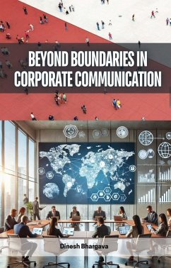 Beyond Boundaries in Corporate Communication (eBook, ePUB) - Bhargava, Dinesh