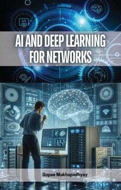 AI and Deep Learning for Networks (eBook, ePUB) - Mukhopadhyay, Gopee