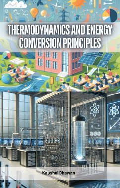 Thermodynamics and Energy Conversion Principles (eBook, ePUB) - Dhawan, Kaushal