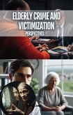 Elderly Crime and Victimization (eBook, ePUB) Elderly Crime and Victimization (eBook, ePUB)