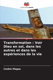 Transformation : Voir Dieu en soi, dans les autres et dans les expériences de la vie