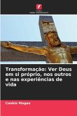 Transformação: Ver Deus em si próprio, nos outros e nas experiências de vida