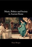 Music, Politics and Society in Ancient Rome Music, Politics and Society in Ancient Rome