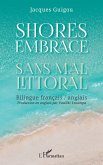 Shores Embrace - Sans mal littoral