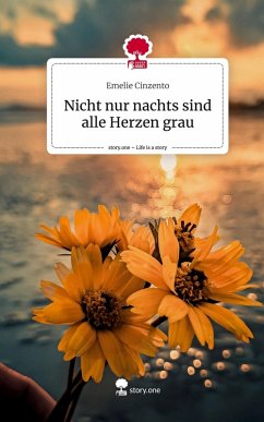 Nicht nur nachts sind alle Herzen grau. Life is a Story - story.one - Cinzento, Emelie