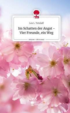 Cover Im Schatten der Angst - Vier Freunde, ein Weg. Life is a Story - story.one