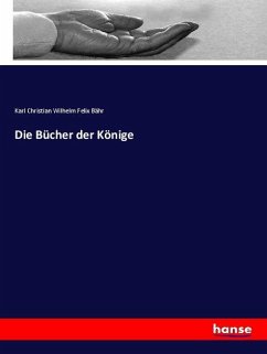 Die Bücher der Könige - Bähr, Karl Christian Wilhelm Felix