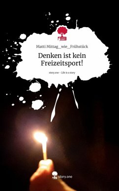 Denken ist kein Freizeitsport!. Life is a Story - story.one - Mittag_wie_Frühstück, Matti