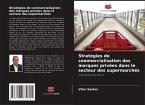 Stratégies de commercialisation des marques privées dans le secteur des supermarchés