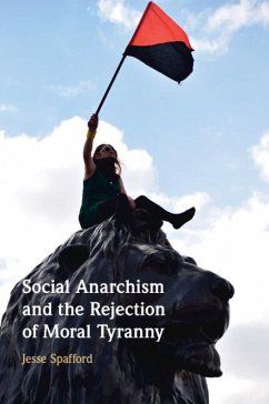 Cover Social Anarchism and the Rejection of Moral Tyranny