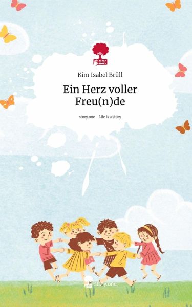 Ein Herz voller Freu(n)de. Life is a Story - story.one Ein Herz voller Freu(n)de. Life is a Story - story.one