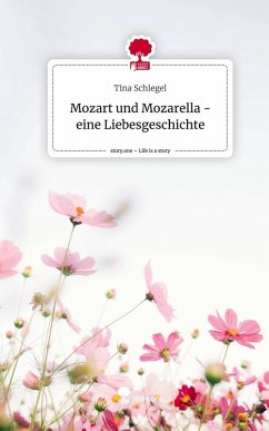 Cover Mozart und Mozarella - eine Liebesgeschichte. Life is a Story - story.one