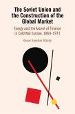 The Soviet Union and the Construction of the Global Market The Soviet Union and the Construction of the Global Market