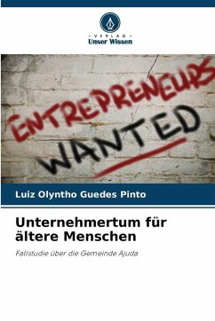 Unternehmertum für ältere Menschen - Guedes Pinto, Luiz Olyntho