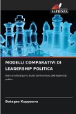 MODELLI COMPARATIVI DI LEADERSHIP POLITICA MODELLI COMPARATIVI DI LEADERSHIP POLITICA