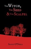 The Witch, the Seed and the Scalpel