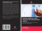 Senhas gráficas: Uma nova era de autenticação segura Senhas gráficas: Uma nova era de autenticação segura