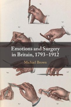 Emotions and Surgery in Britain, 1793-1912 - Brown, Michael (Lancaster University)