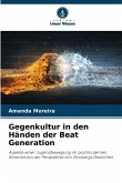 Gegenkultur in den Händen der Beat Generation