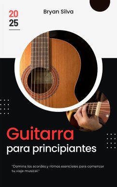 Guitarra Para Principiantes (eBook, ePUB) - Silva, Bryan