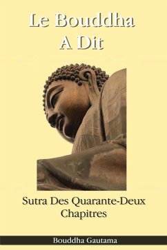 Le Bouddha A Dit : Sutra Des Quarante-Deux Chapitres (eBook, ePUB) - Gautama, Bouddha