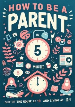 How to be a Parent in 5 Minutes (eBook, ePUB) - Alekos, Demetri