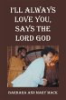 I'LL ALWAYS LOVE YOU, SAYS THE LORD GOD... - Bild 1