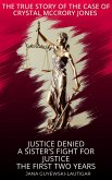 Justice Denied-A Sister's Fight for Justice The True Story of Crystal McCrory Jones (eBook, ePUB) Justice Denied-A Sister's Fight for Justice The True Story of Crystal McCrory Jones (eBook, ePUB)