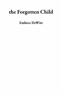 the Forgotten Child (eBook, ePUB) - DeWitt, Embree