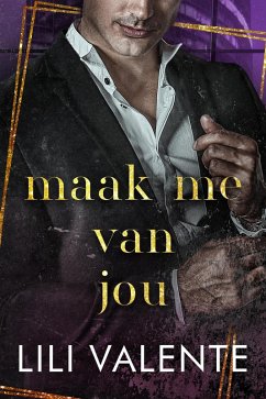 Cover Maak me van jou (Verboden billionaires, #2) (eBook, ePUB)