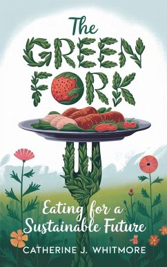 The Green Fork (eBook, ePUB) - Whitmore, Catherine J.