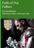 The Royal Order of the Last Coin (Faith of Our Fathers, #1) (eBook, ePUB) The Royal Order of the Last Coin (Faith of Our Fathers, #1) (eBook, ePUB)