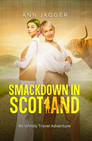 Smackdown in Scotland: An Unholy Travel Adventure (eBook, ePUB) Smackdown in Scotland: An Unholy Travel Adventure (eBook, ePUB)