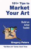 101+ Tips to Market Your Art (Sell More Art, #1) (eBook, ePUB) 101+ Tips to Market Your Art (Sell More Art, #1) (eBook, ePUB)