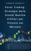Forex Trading Strategie delle Grandi Banche d'Affari per Vincere sul Mercato (eBook, ePUB) Forex Trading Strategie delle Grandi Banche d'Affari per Vincere sul Mercato (eBook, ePUB)