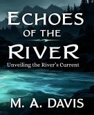 Echoes of the River: Unveiling the River's Current (eBook, ePUB)