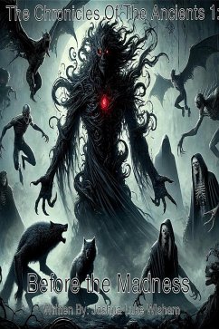 Cover The Chronicles Of The Ancients 1: Before The Madness (The Chronicles Of The Aceints (Midnight Madness sub-series), #1) (eBook, ePUB)
