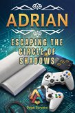 Escaping the Circle of Shadows (Adrian, #17) (eBook, ePUB) Escaping the Circle of Shadows (Adrian, #17) (eBook, ePUB)