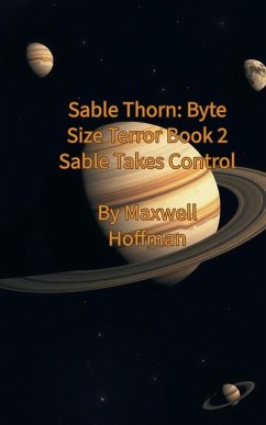 Sable Thorn: Byte Size Terror Book 2 Sable Takes Control (eBook, ePUB) - Hoffman, Maxwell