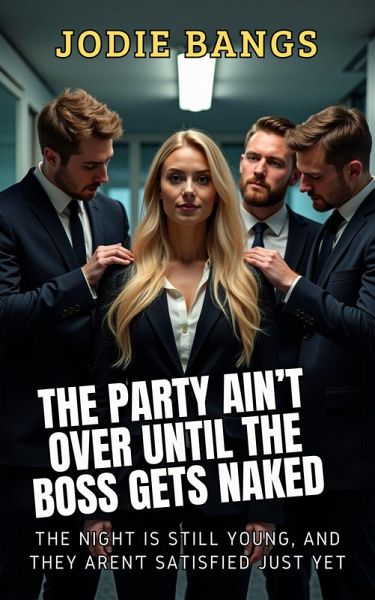 It Ain't Over Until The Boss Gets Naked (Office Shenanigans Sex Stories Erotica) (eBook, ePUB)