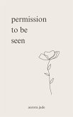 Permission to Be Seen (eBook, ePUB)